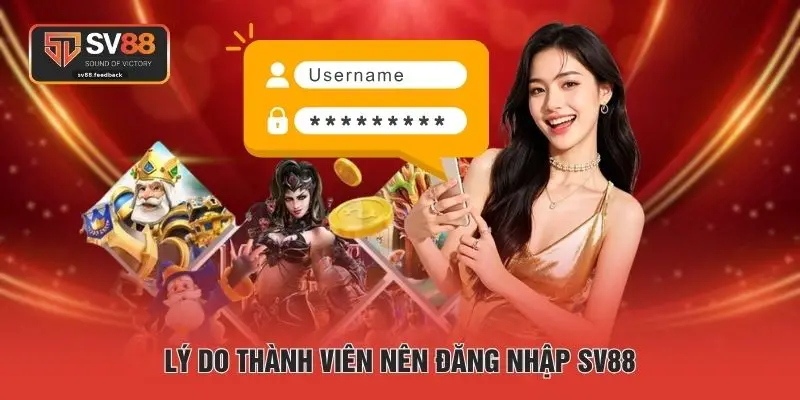 Lý do thành viên nên đăng nhập SV88